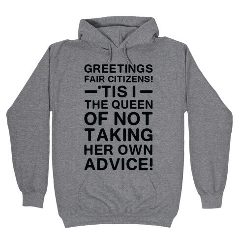 The Queen Of Not Taking Her Own Advice Hooded Sweatshirt