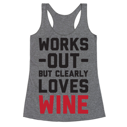 Works Out But Clearly Loves Wine Racerback Tank Top