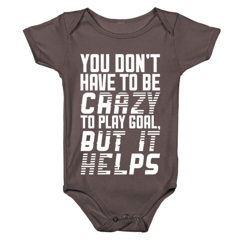 You Don't Have To Be Crazy To Play Goal Baby One-Piece