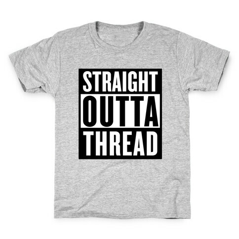 Straight Outta Thread Kids T-Shirt