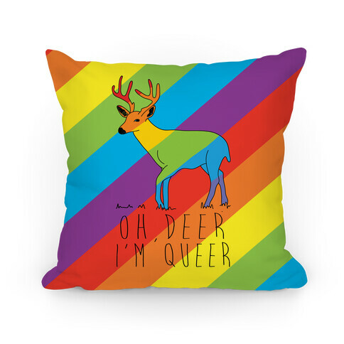 Oh Deer I'm Queer Pillow