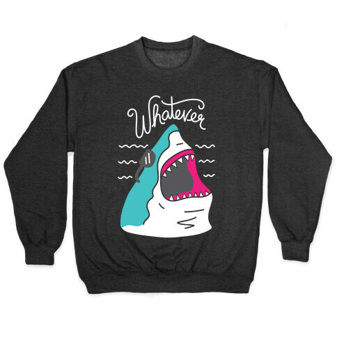 Whatever Shark Pullover