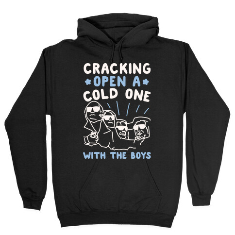 Cracking Open A Cold One With The Boys Mount Rushmore White Print Hooded Sweatshirt