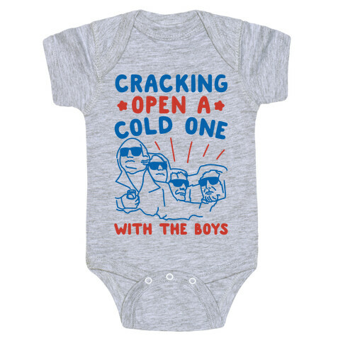 Cracking Open A Cold One With The Boys Mount Rushmore  Baby One-Piece