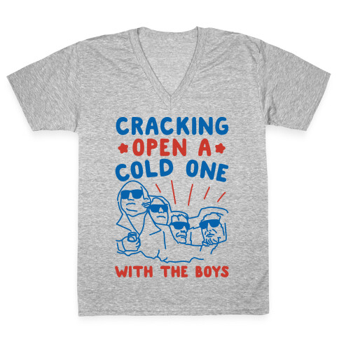 Cracking Open A Cold One With The Boys Mount Rushmore  V-Neck Tee Shirt