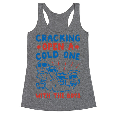 Cracking Open A Cold One With The Boys Mount Rushmore  Racerback Tank Top
