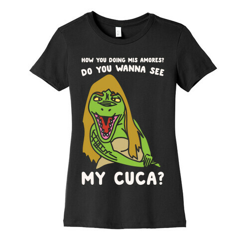 How You Doing Mis Amores Do You Wanna See My Cuca Parody White Print Womens T-Shirt