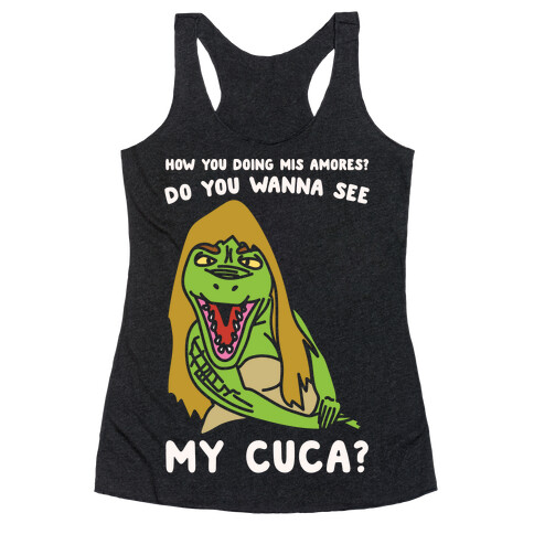 How You Doing Mis Amores Do You Wanna See My Cuca Parody White Print Racerback Tank Top