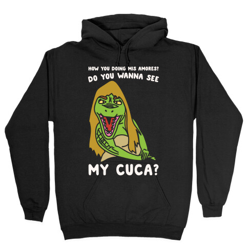 How You Doing Mis Amores Do You Wanna See My Cuca Parody White Print Hooded Sweatshirt