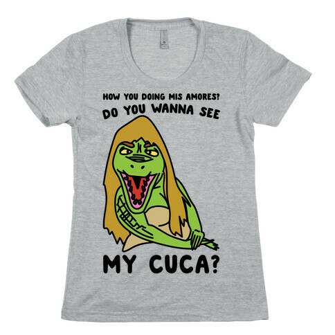 How You Doing Mis Amores Do You Wanna See My Cuca Parody Womens T-Shirt