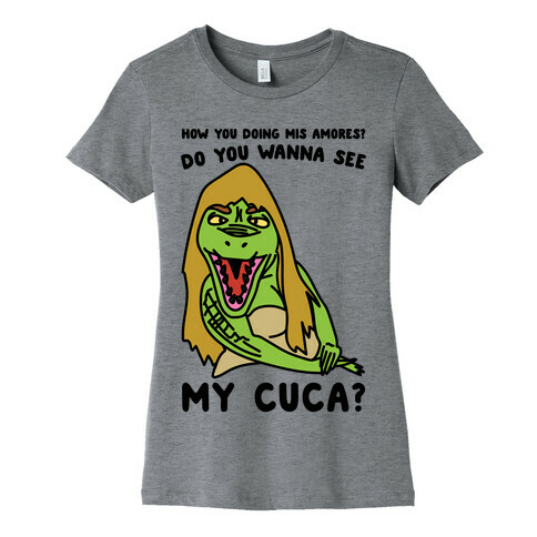 How You Doing Mis Amores Do You Wanna See My Cuca Parody Womens T-Shirt