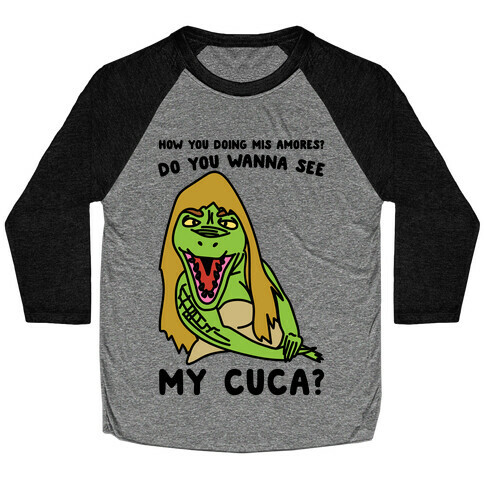 How You Doing Mis Amores Do You Wanna See My Cuca Parody Baseball Tee