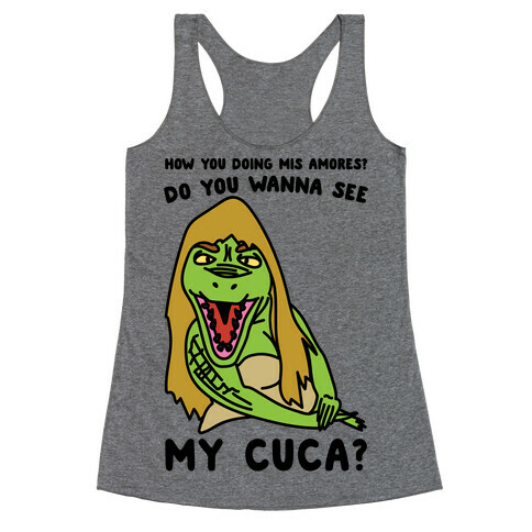 How You Doing Mis Amores Do You Wanna See My Cuca Parody Racerback Tank Top