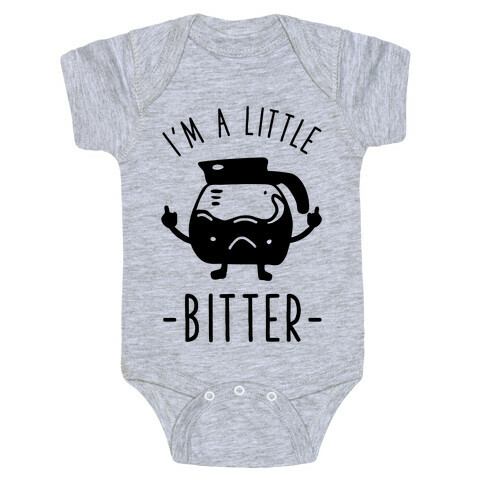 I'm a Little Bitter Baby One-Piece