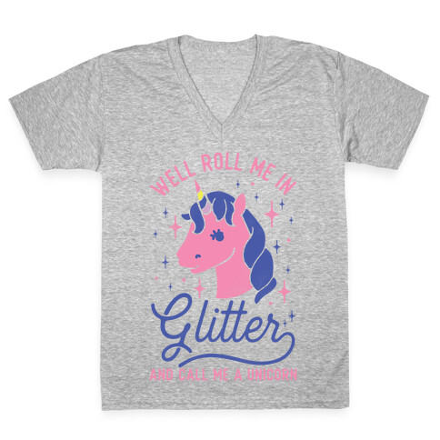 Well Roll Me In Glitter And Call Me a Unicorn V-Neck Tee Shirt