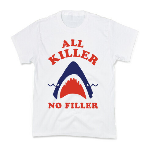 All Killer No Filler Kids T-Shirt