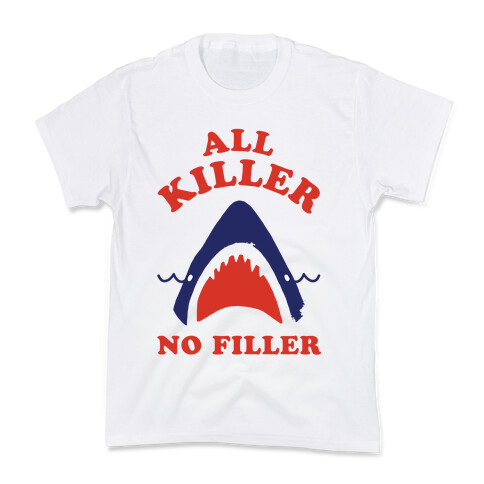 All Killer No Filler Kids T-Shirt