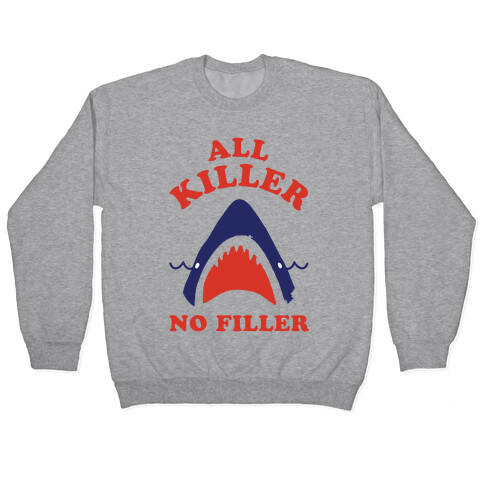 All Killer No Filler Pullover