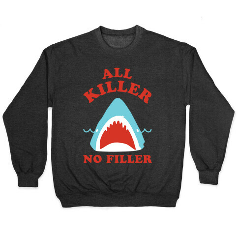 All Killer No Filler Pullover