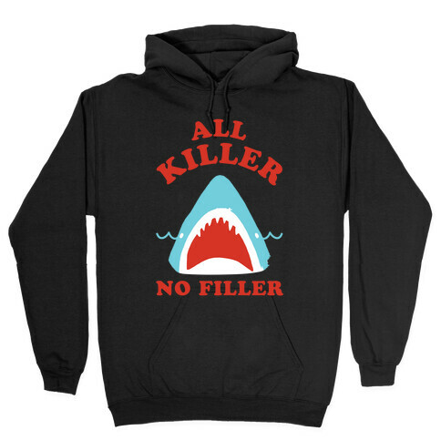 All Killer No Filler Hooded Sweatshirt