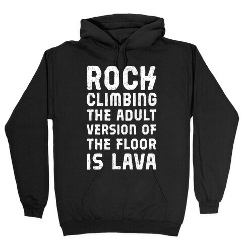 Rock Climbing The Adult Version Of Hooded Sweatshirt