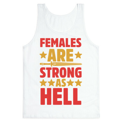 Females Are Strong As Hell Tank Top