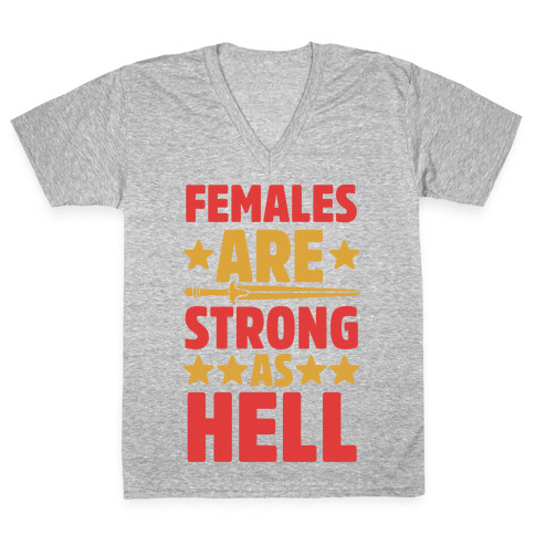 Females Are Strong As Hell V-Neck Tee Shirt