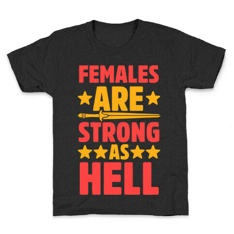 Females Are Strong As Hell Kids T-Shirt