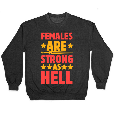 Females Are Strong As Hell Pullover