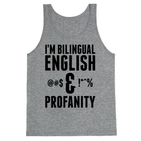 I'm Bilingual English & Profanity Tank Top