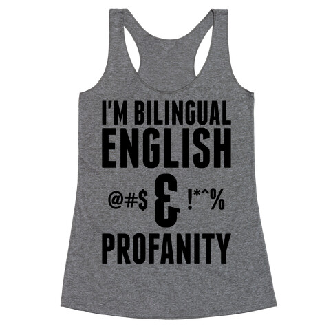 I'm Bilingual English & Profanity Racerback Tank Top