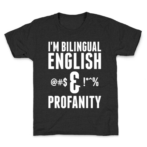 I'm Bilingual English & Profanity Kids T-Shirt