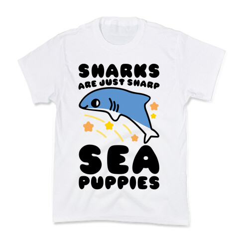 Sharks Are Just Sharp Sea Puppies  Kids T-Shirt