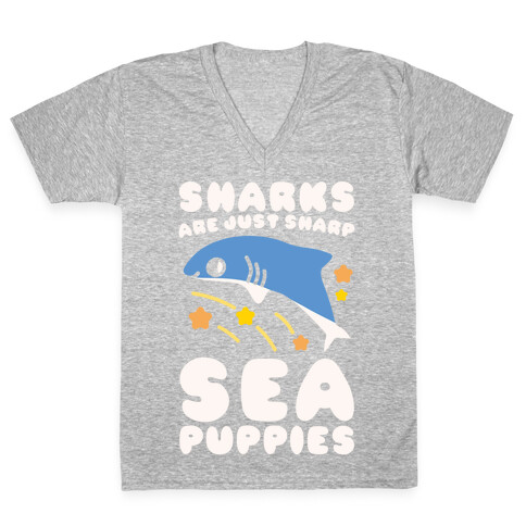Sharks Are Just Sharp Sea Puppies White Print V-Neck Tee Shirt