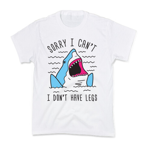Sorry I Can't I Don't Have Legs Kids T-Shirt