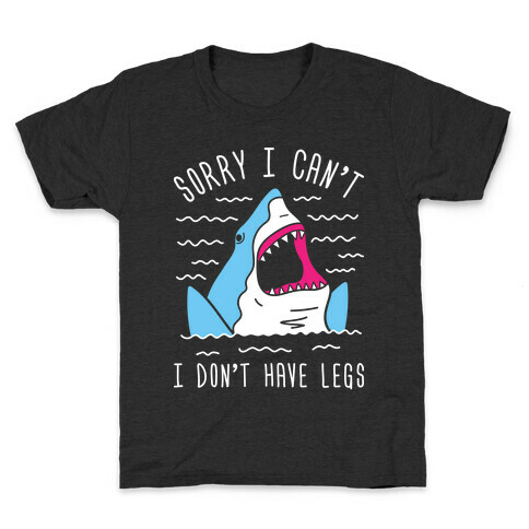 Sorry I Can't I Don't Have Legs Kids T-Shirt