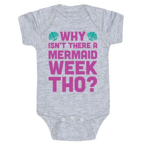 Why Isn't There A Mermaid Week Tho? Baby One-Piece