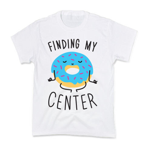 Finding My Center Kids T-Shirt