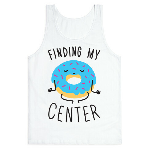 Finding My Center Tank Top