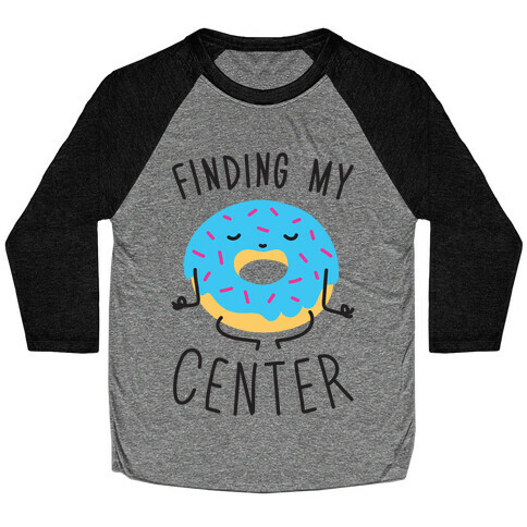 Finding My Center Baseball Tee