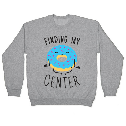 Finding My Center Pullover