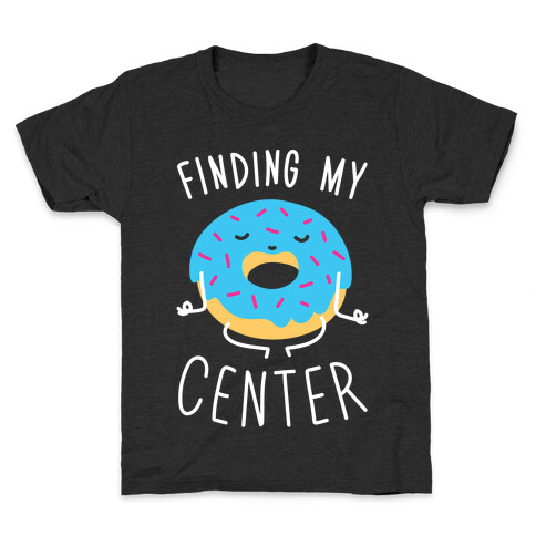 Finding My Center Kids T-Shirt