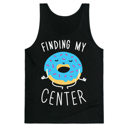 Finding My Center Tank Top