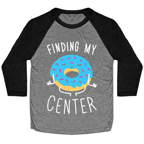 Finding My Center Baseball Tee