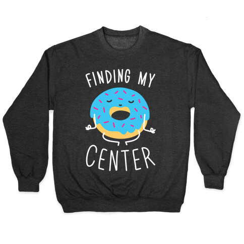 Finding My Center Pullover