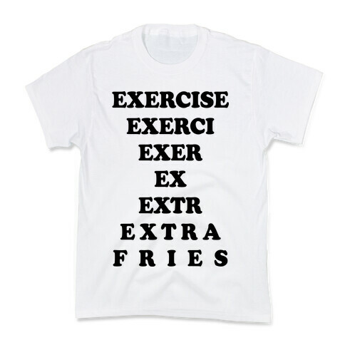 Exercise Extra Fries Kids T-Shirt