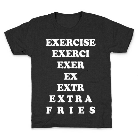 Exercise Extra Fries Kids T-Shirt