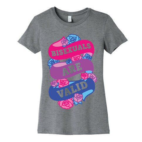 Bisexuals Are Valid Womens T-Shirt