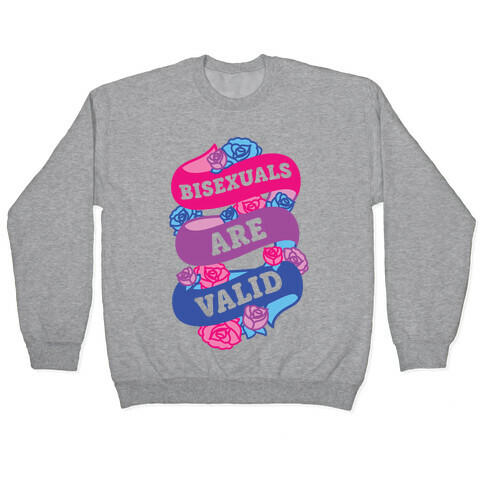 Bisexuals Are Valid Pullover