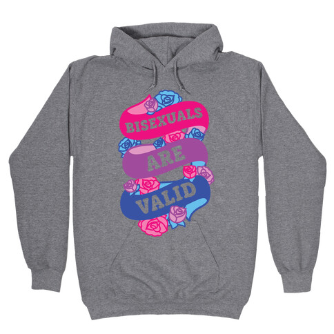 Bisexuals Are Valid Hooded Sweatshirt